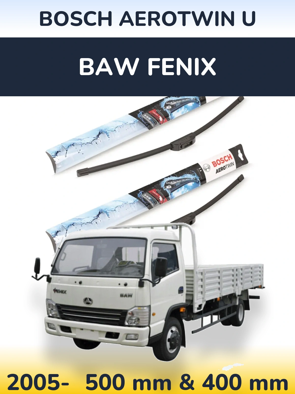 Front wiper blade set BOSCH AeroTwin U 500 & 400 mm for BAW Fenix 2005-2026