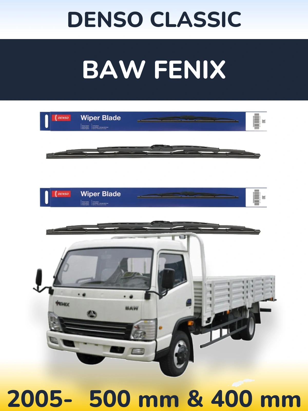 Front wiper blade set Denso Classic 500 & 400 mm for BAW Fenix 2005-2026