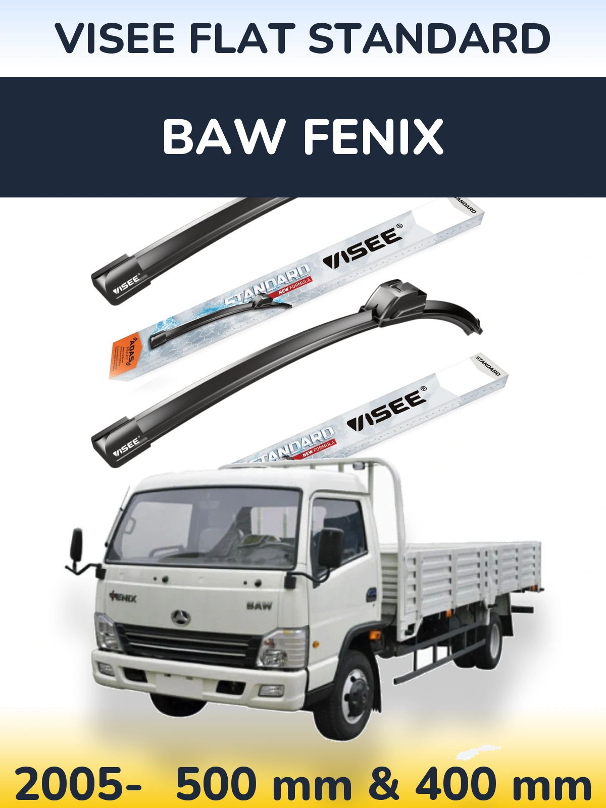 Front wiper blade set VISEE FLAT STANDARD 500 & 400 mm for BAW Fenix 2005-2026