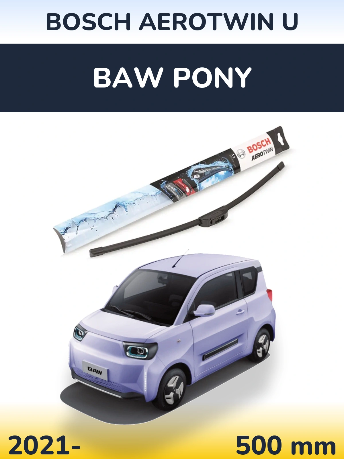Front wiper blade BOSCH AeroTwin U 500 mm for BAW Pony 2021-2026
