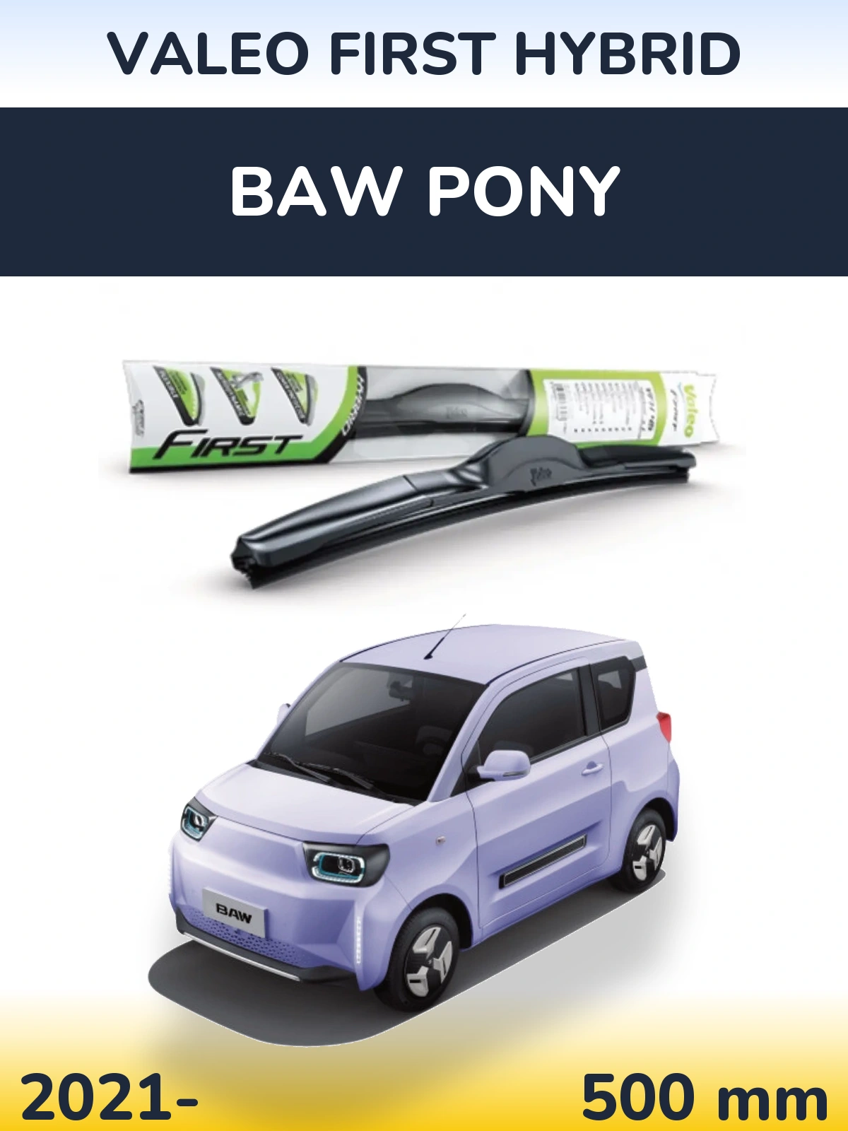 Front wiper blade Valeo First Hybrid 500 mm for BAW Pony 2021-2026