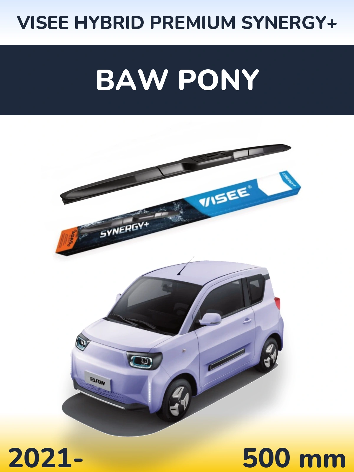 Front wiper blade VISEE HYBRID PREMIUM SYNERGY+ 500 mm for BAW Pony 2021-2026