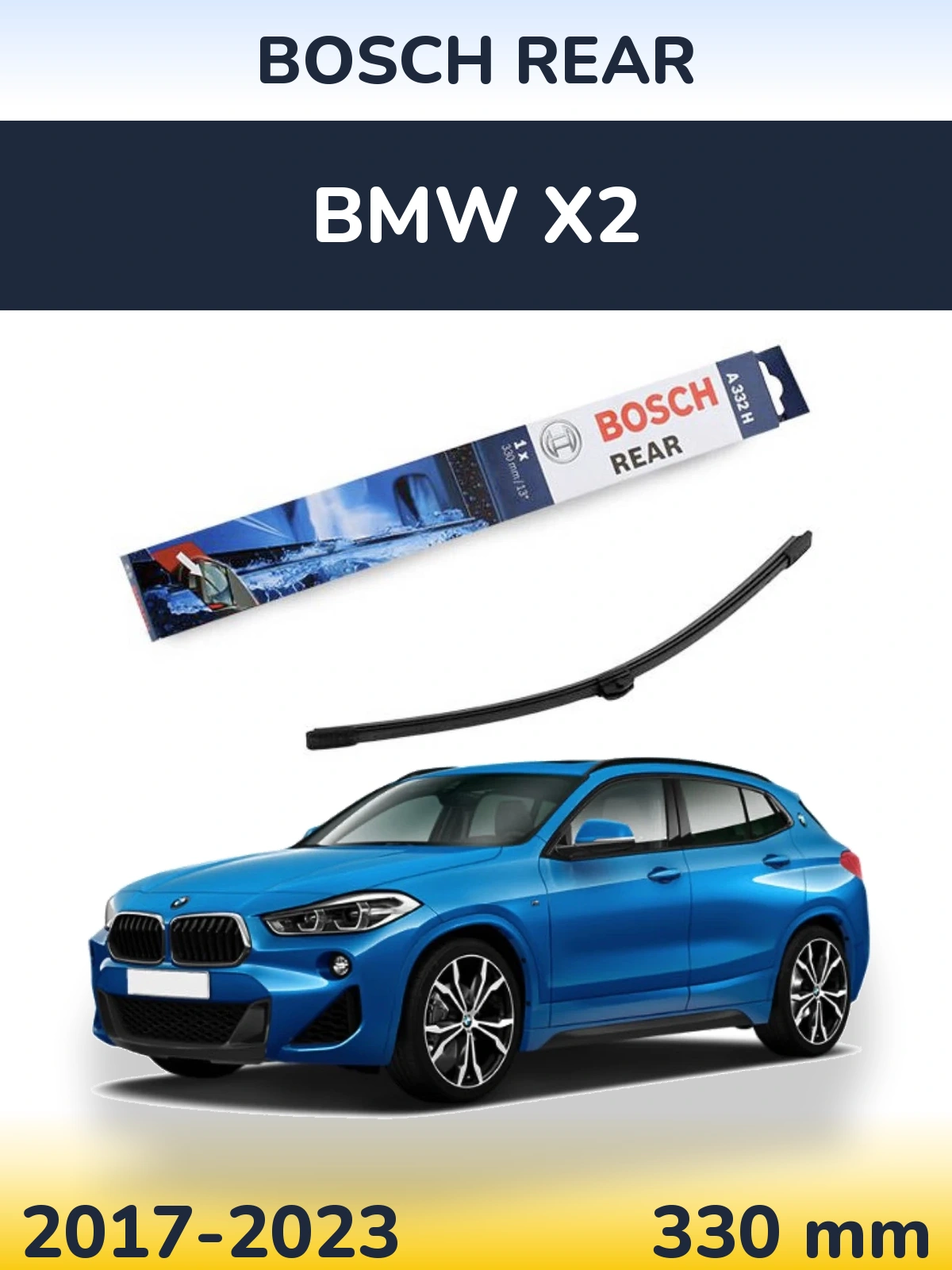 Rear wiper blade BOSCH Rear 330 mm for BMW X2 2017-2023