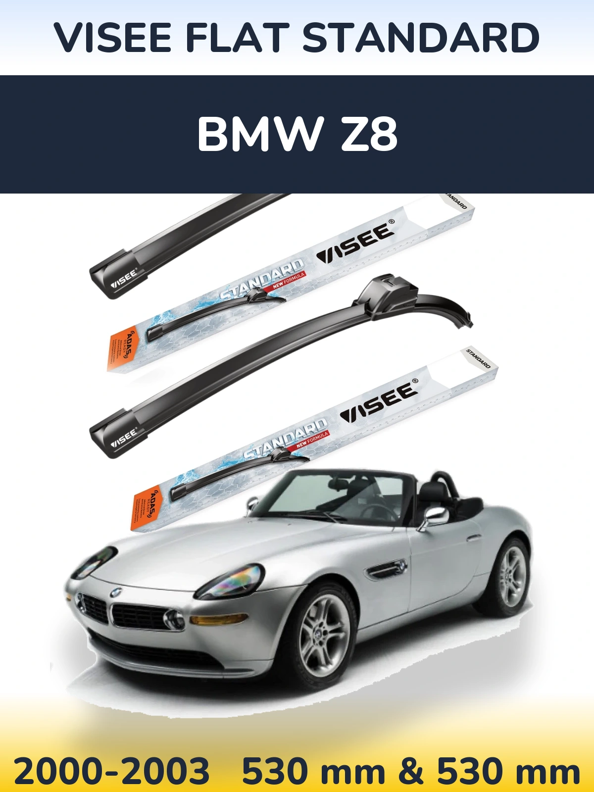 Front wiper blade set VISEE FLAT STANDARD 530 & 530 mm for BMW Z8 2000-2003