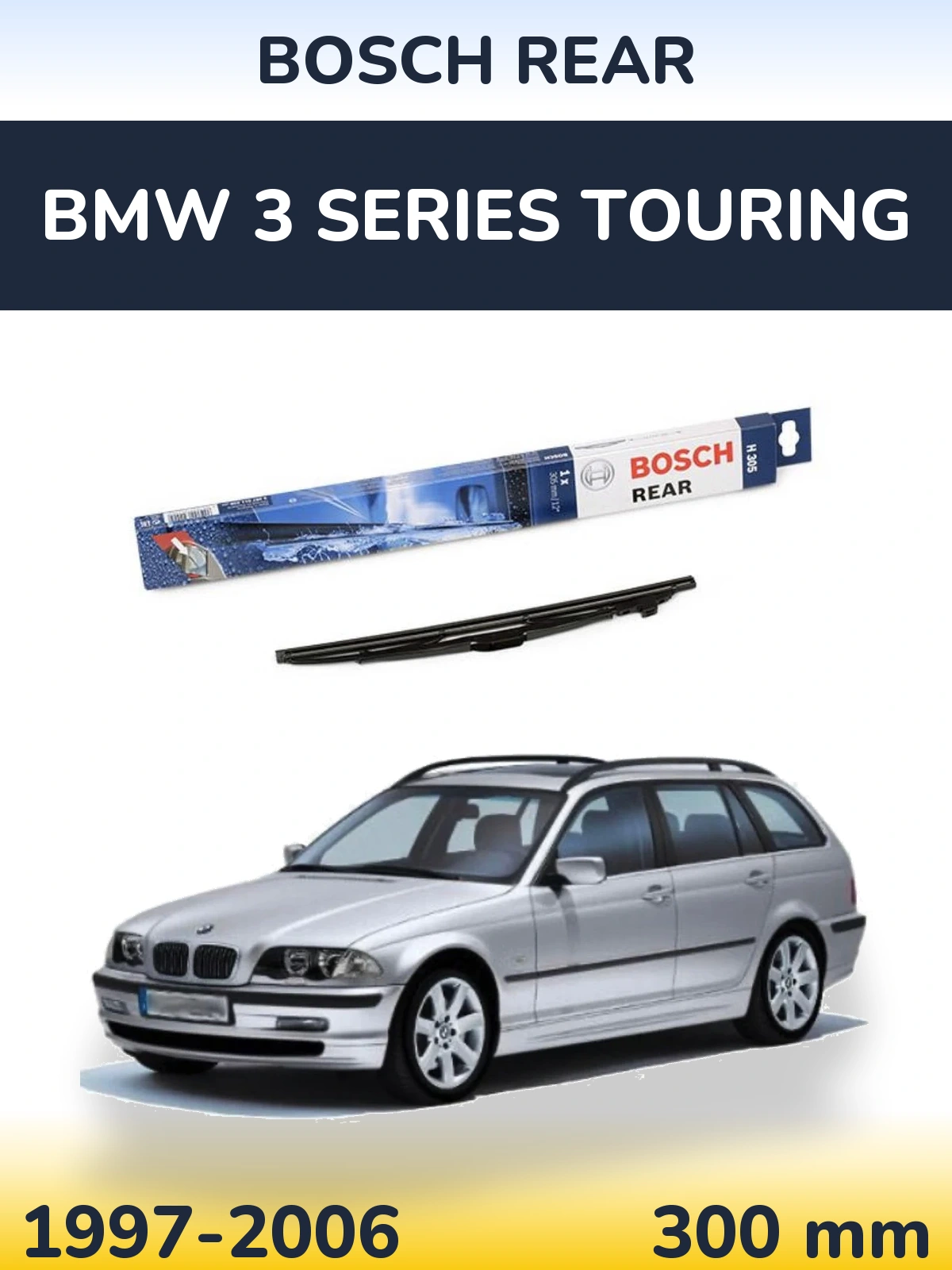 Задня щітка BOSCH Rear 300 мм для BMW 3 Series Touring 1997-2006