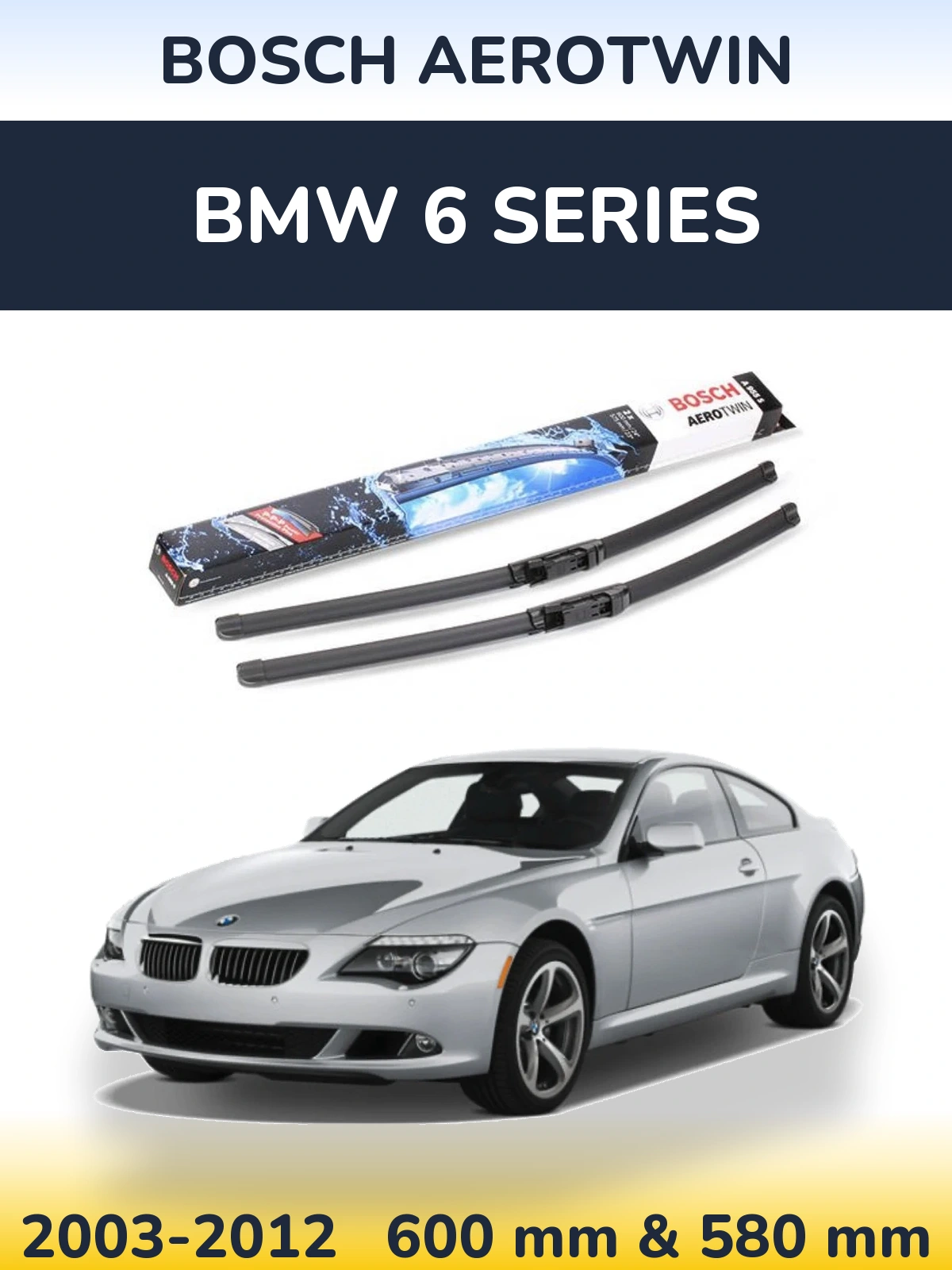 Front wiper blade set BOSCH AeroTwin 600 & 580 mm for BMW 6 Series 2003-2012