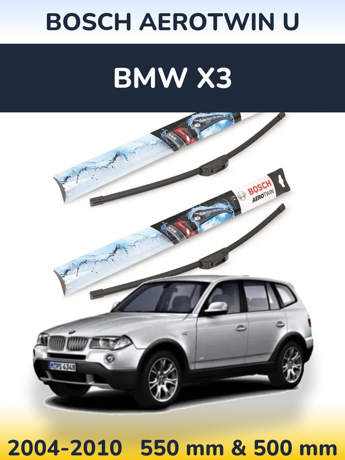 Front wiper blade set BOSCH AeroTwin U 550 & 500 mm for BMW X3 2004-2010