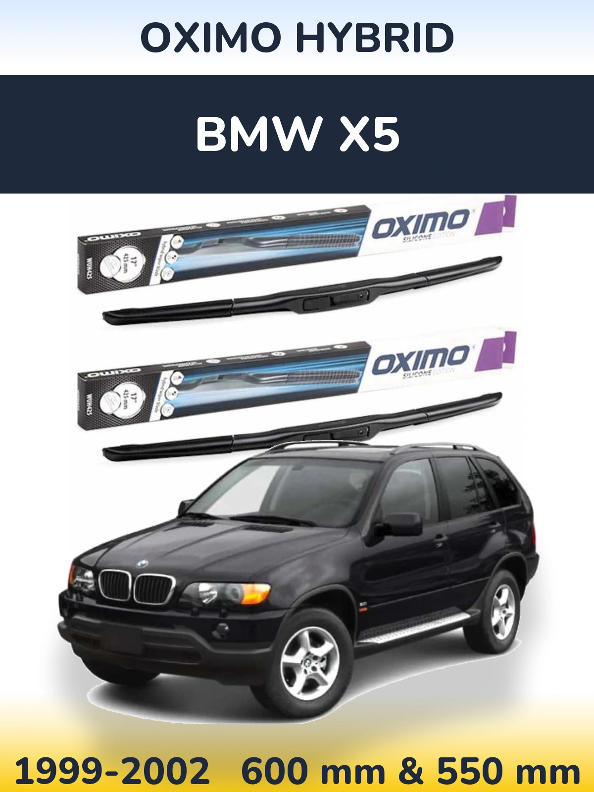 Комплект передніх щіток Oximo Hybrid 600 & 550 мм для BMW X5 1999-2002