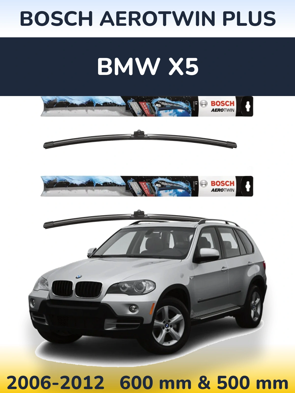 Комплект передних дворников BOSCH AeroTwin Plus 600 & 500 мм для BMW X5 2006-2012