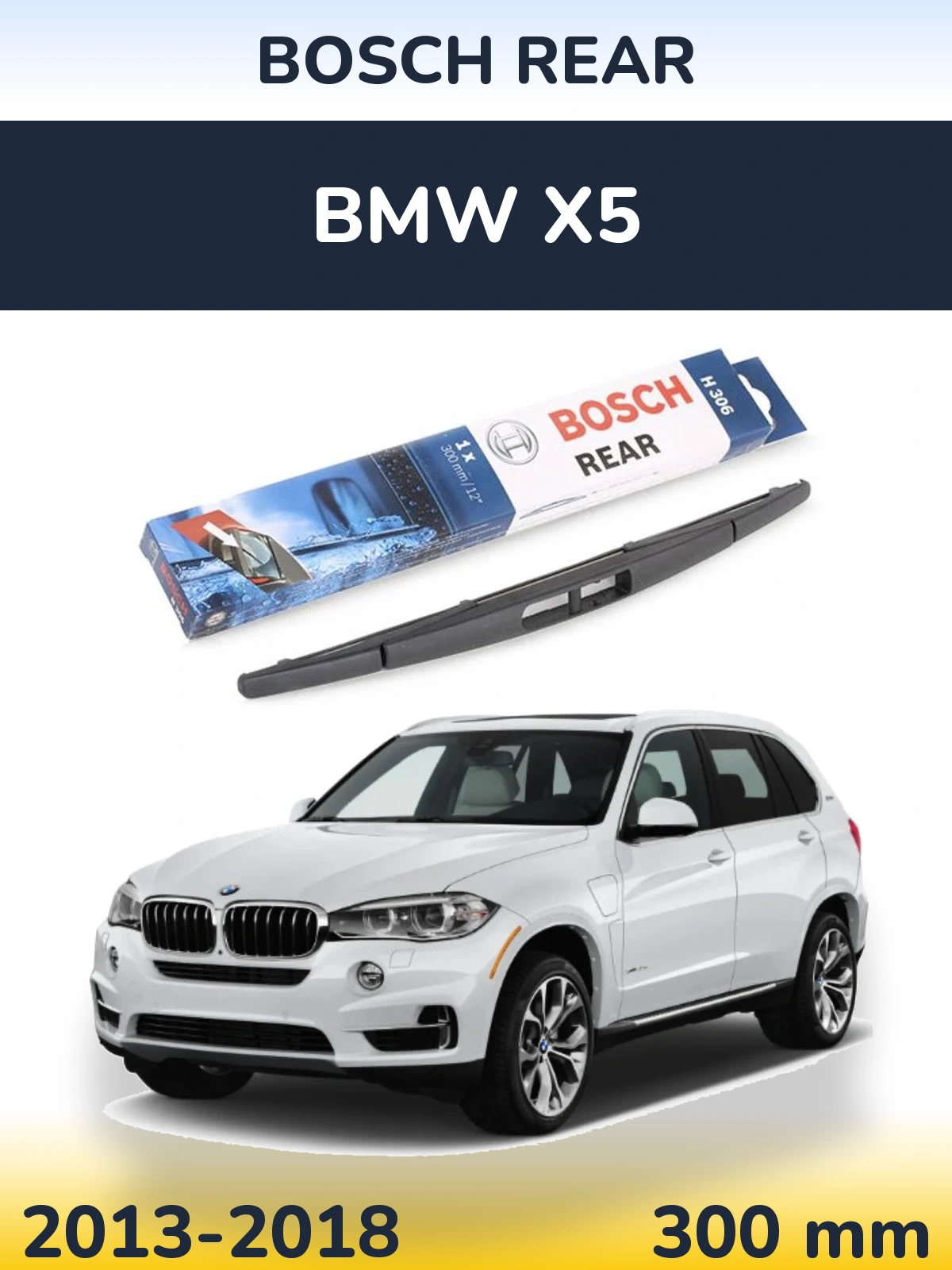 Rear wiper blade BOSCH Rear 300 mm for BMW X5 2013-2018