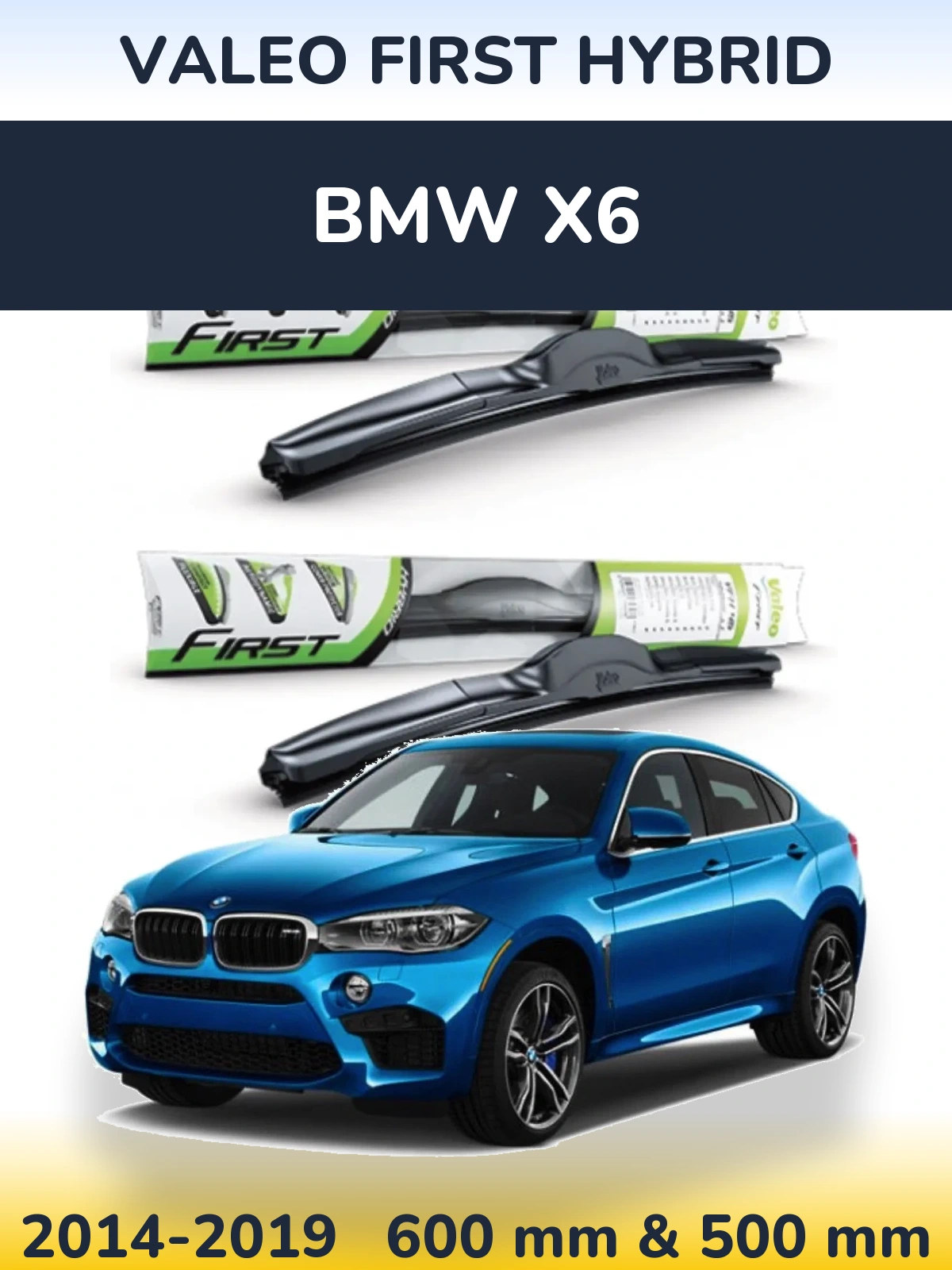 Комплект передніх щіток Valeo First Hybrid 600 & 500 мм для BMW X6 2014-2019