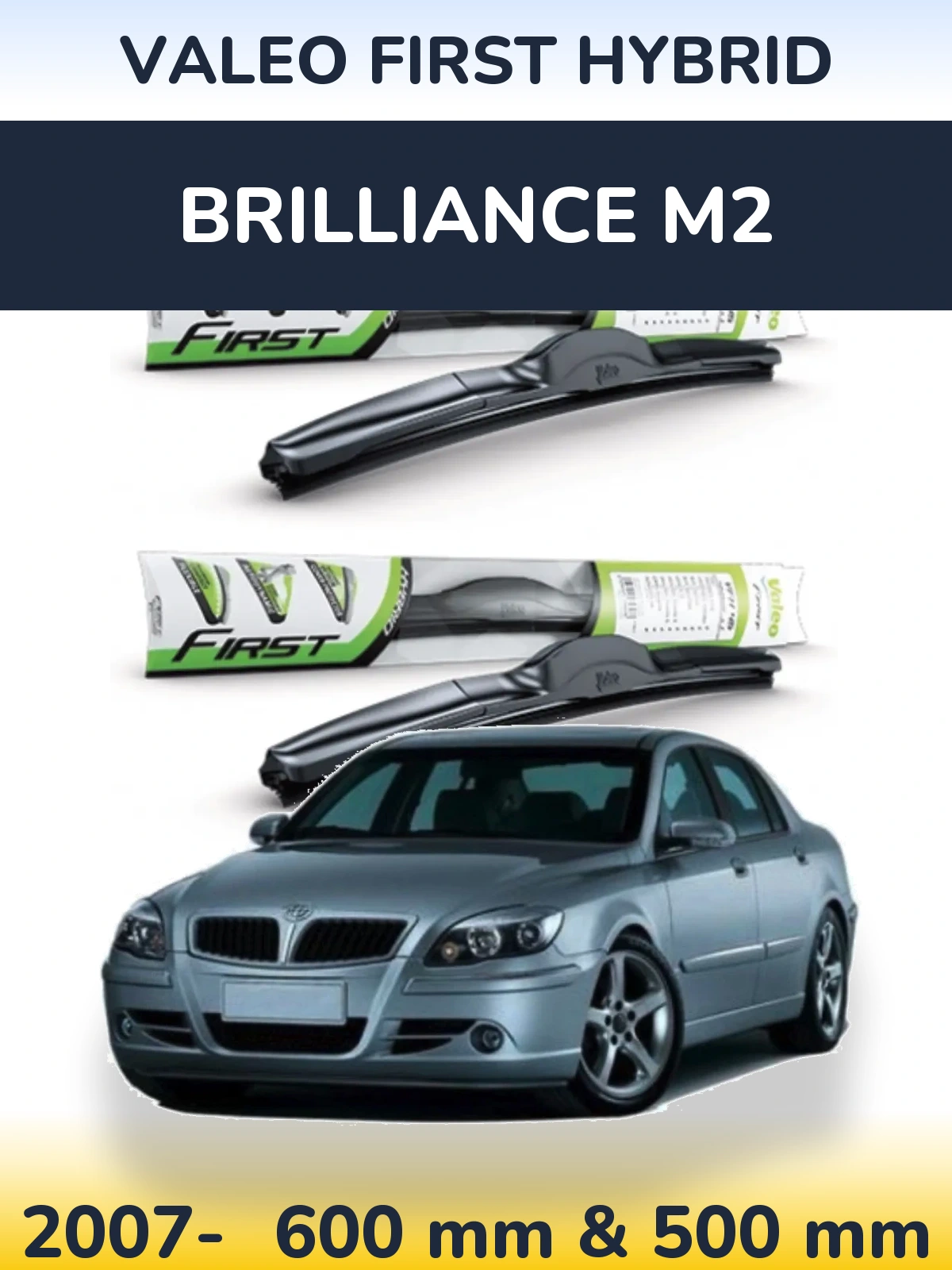 Front wiper blade set Valeo First Hybrid 600 & 500 mm for Brilliance M2 2007-2026