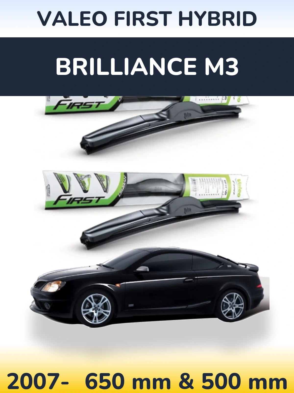 Front wiper blade set Valeo First Hybrid 650 & 500 mm for Brilliance M3 2007-2026