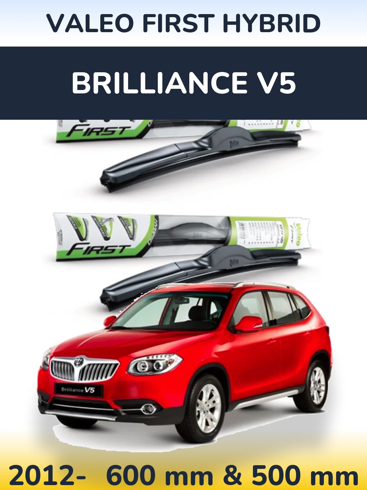 Front wiper blade set Valeo First Hybrid 600 & 500 mm for Brilliance V5 2012-2026