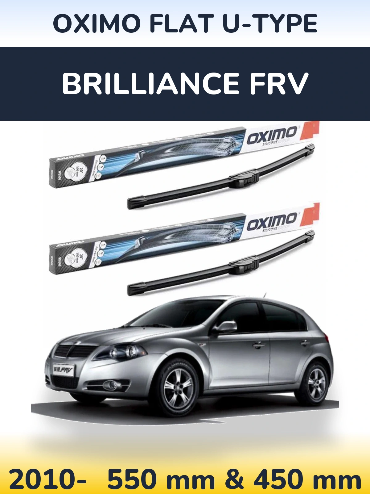 Front wiper blade set Oximo Flat U-type 550 & 450 mm for Brilliance FRV 2010-2026