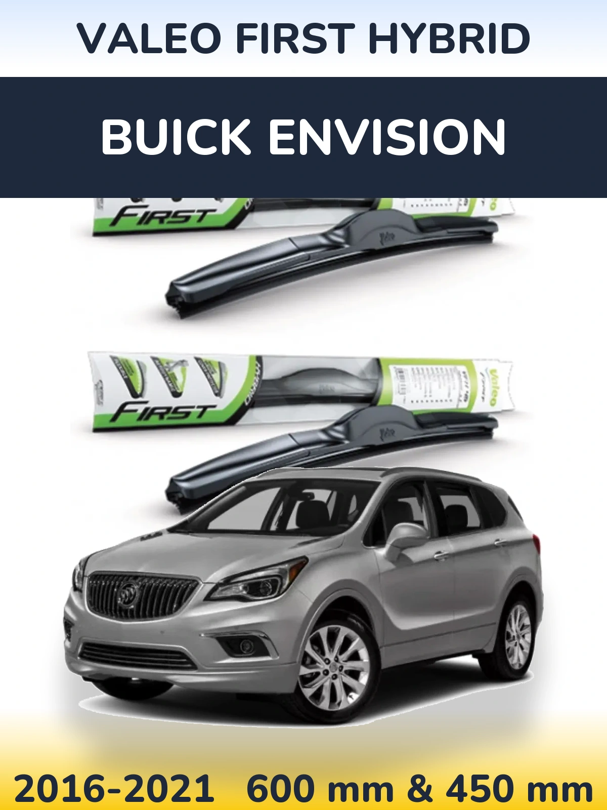Комплект передніх щіток Valeo First Hybrid 600 & 450 мм для Buick Envision 2016-2021