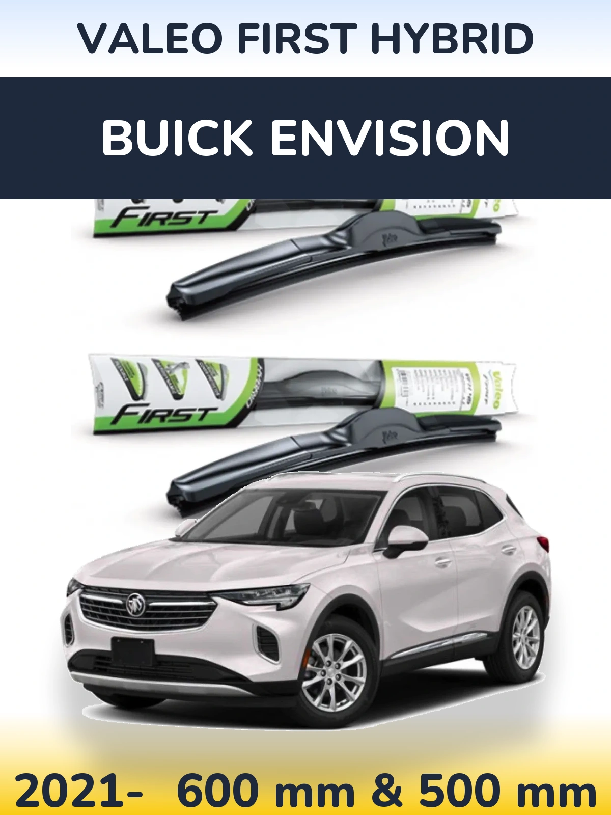 Комплект передніх щіток Valeo First Hybrid 600 & 500 мм для Buick Envision 2021-2026