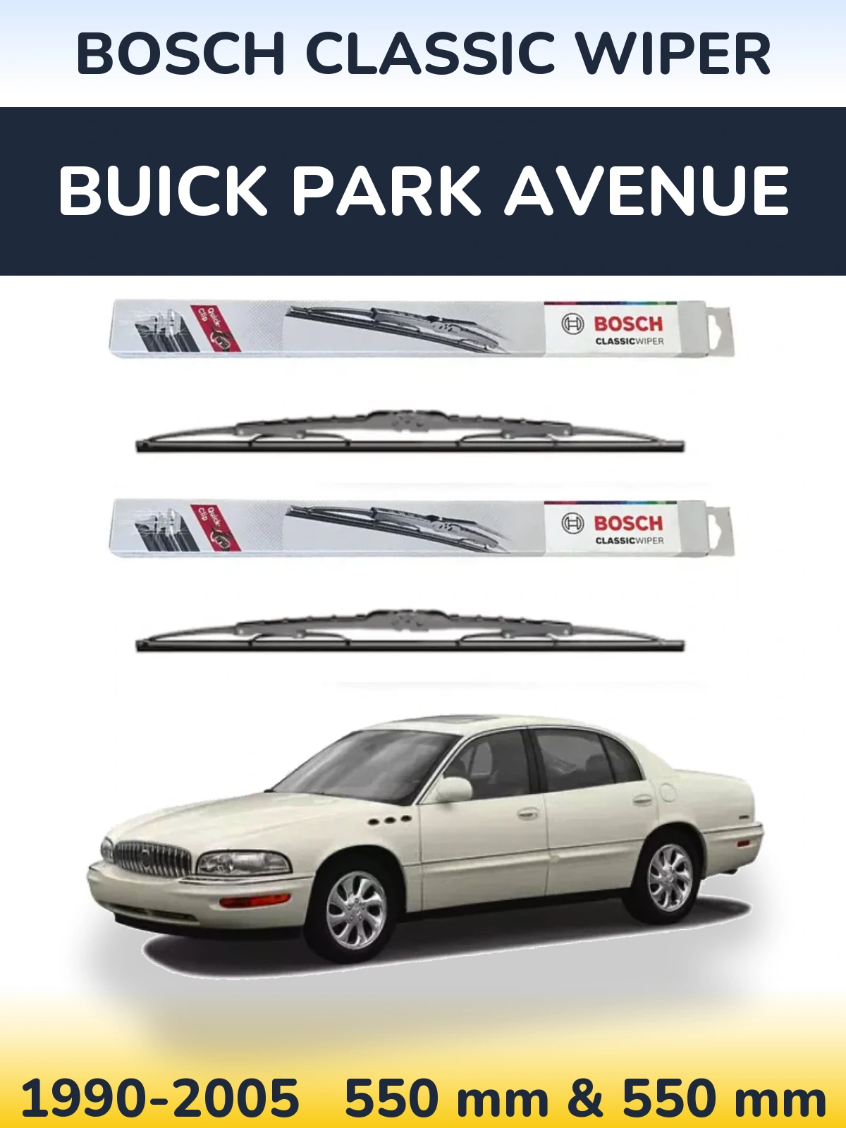 Front wiper blade set BOSCH Classic Wiper 550 & 550 mm for Buick Park Avenue 1990-2005