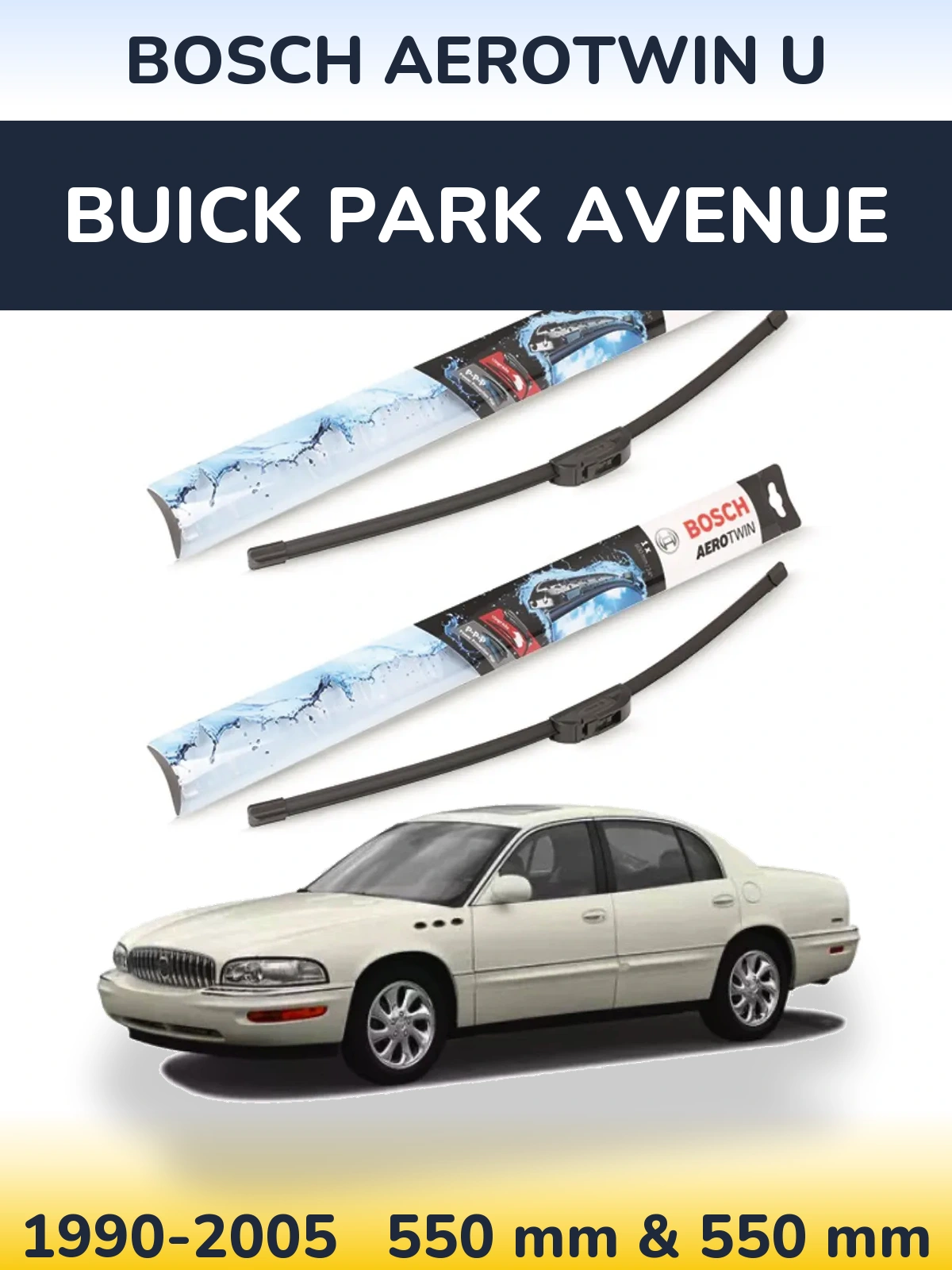 Комплект передних дворников BOSCH AeroTwin U 550 & 550 мм для Buick Park Avenue 1990-2005