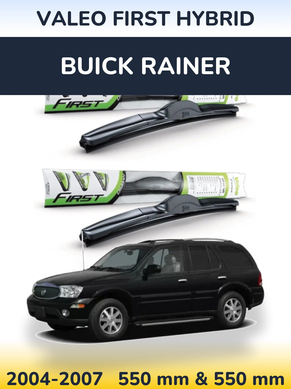 Front wiper blade set Valeo First Hybrid 550 & 550 mm for Buick Rainer 2004-2007