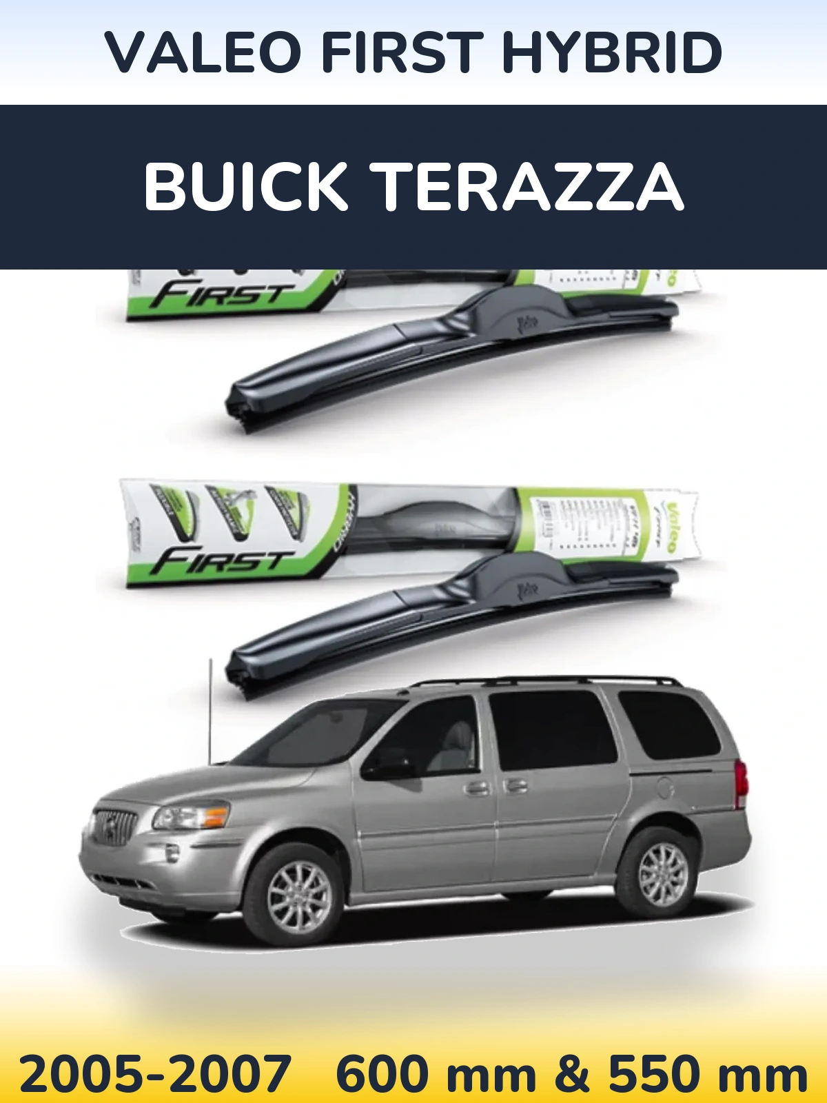 Front wiper blade set Valeo First Hybrid 600 & 550 mm for Buick Terazza 2005-2007