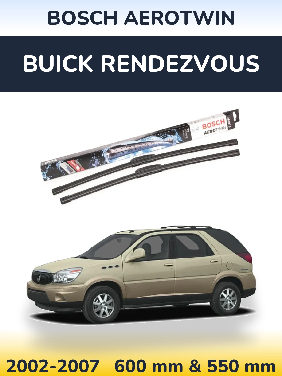 Front wiper blade set BOSCH AeroTwin 600 & 550 mm for Buick Rendezvous 2002-2007