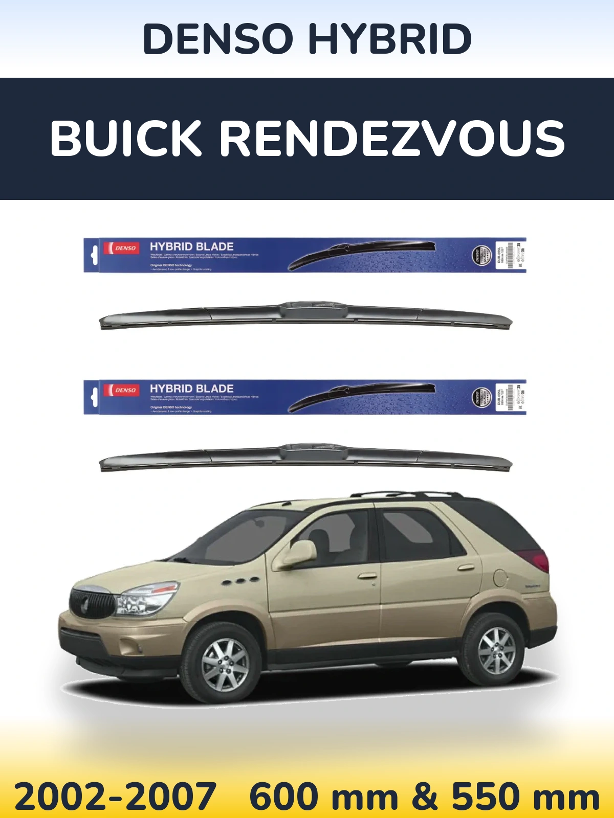 Front wiper blade set Denso Hybrid 600 & 550 mm for Buick Rendezvous 2002-2007