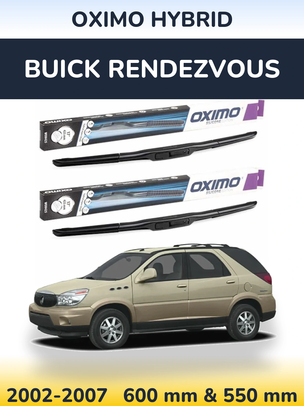 Комплект передніх щіток Oximo Hybrid 600 & 550 мм для Buick Rendezvous 2002-2007