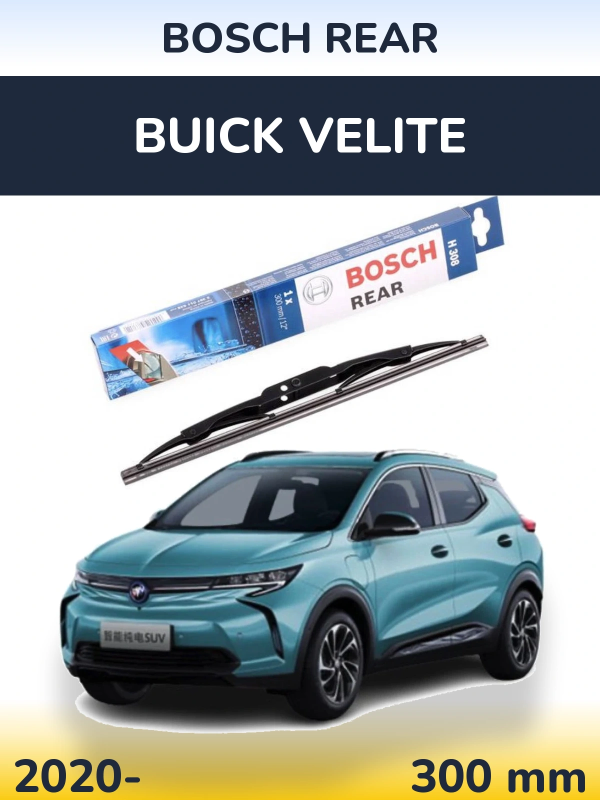 Rear wiper blade BOSCH Rear 300 mm for Buick Velite 2020-2026