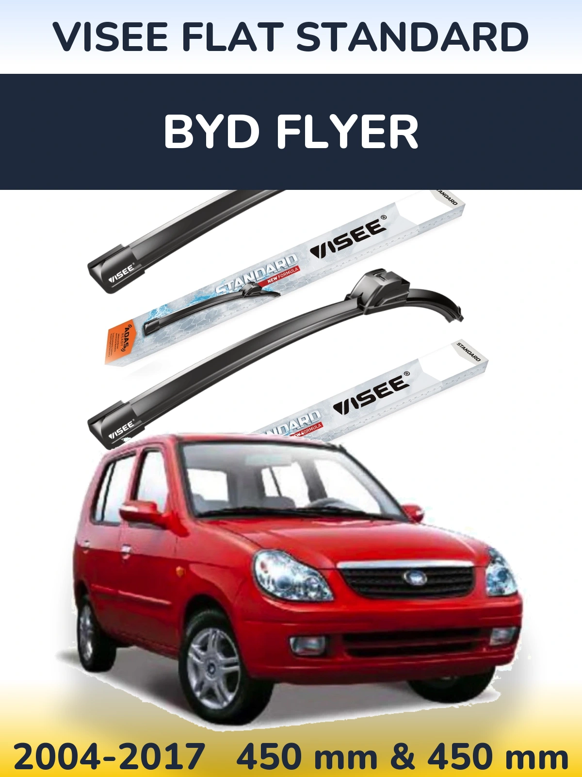 Front wiper blade set VISEE FLAT STANDARD 450 & 450 mm for BYD Flyer 2004-2017