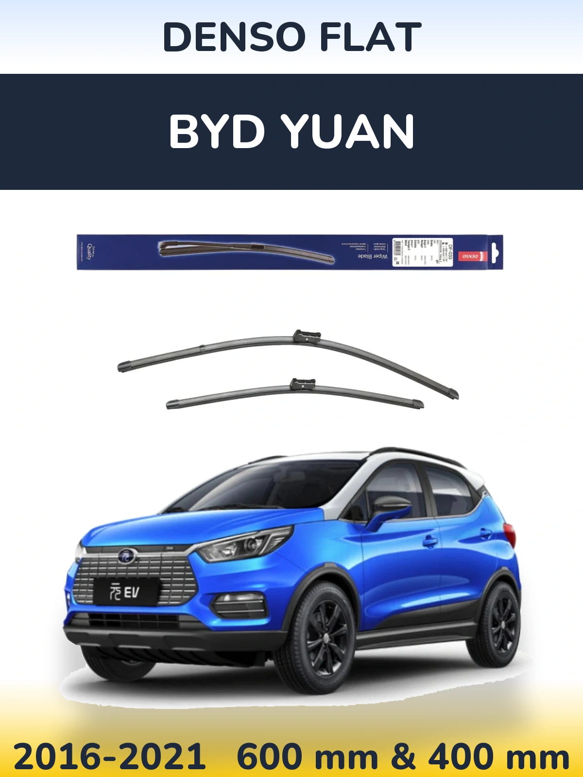 Комплект передніх щіток Denso Flat 600 & 400 мм для BYD Yuan 2016-2021