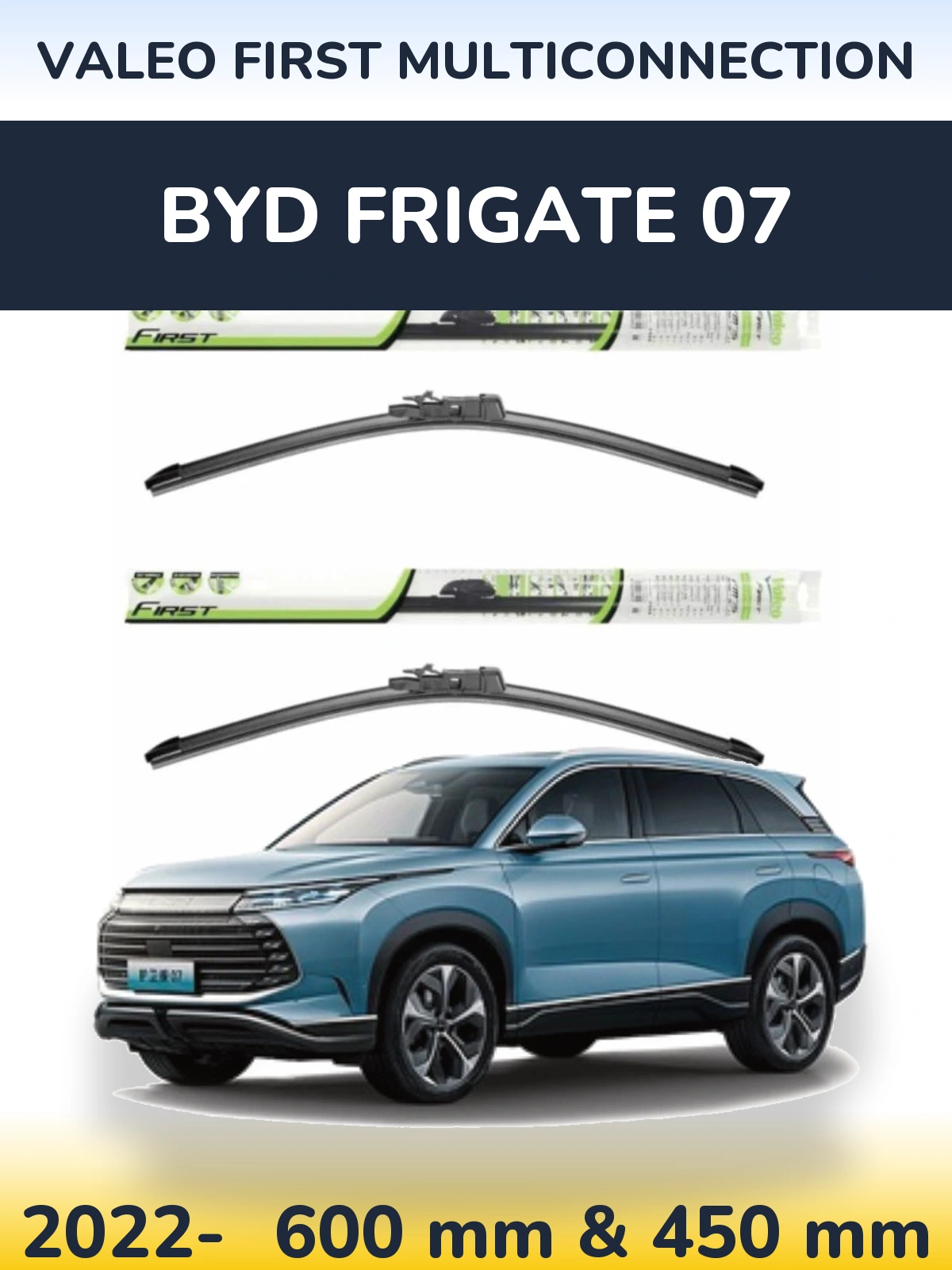 Front wiper blade set Valeo First MultiConnection 600 & 450 mm for BYD Frigate 07 2022-2026