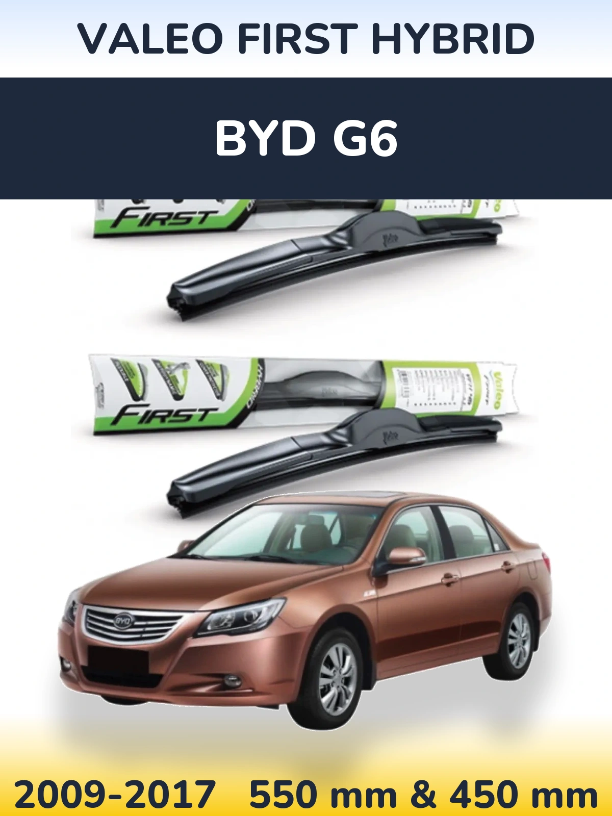 Front wiper blade set Valeo First Hybrid 550 & 450 mm for BYD G6 2009-2017