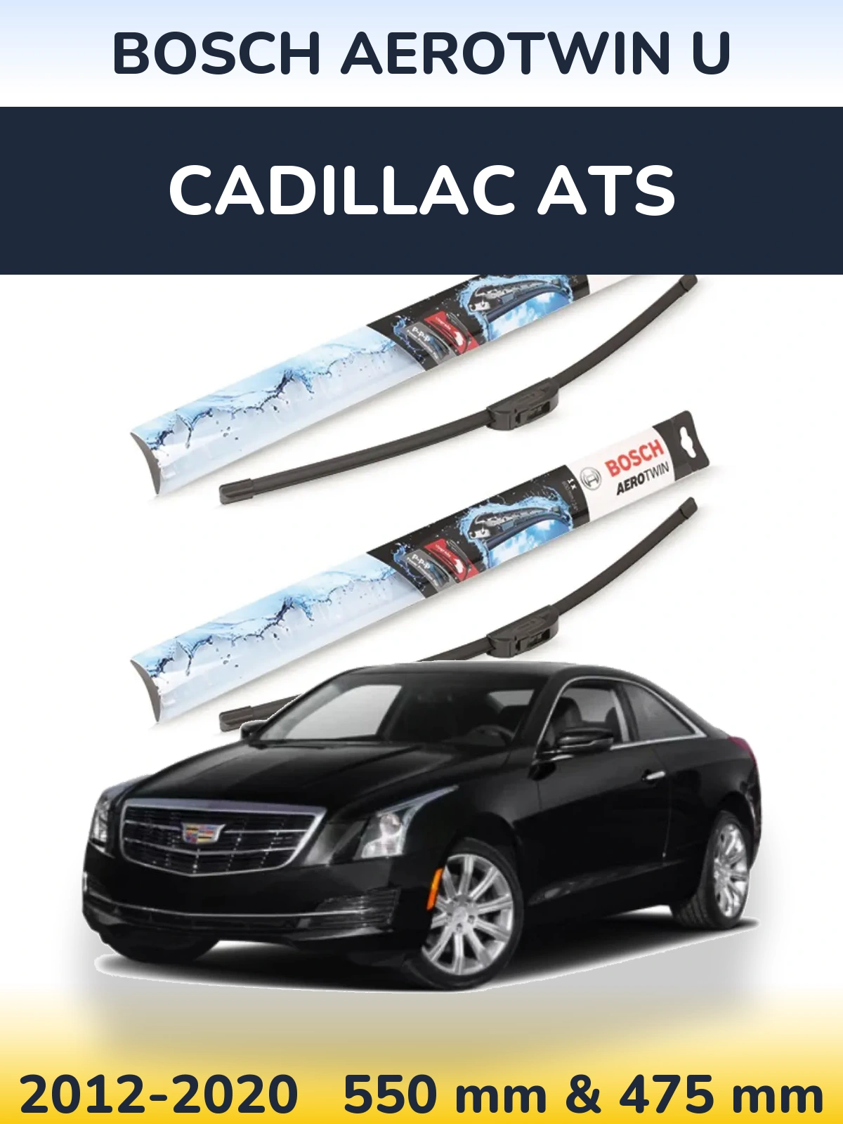 Front wiper blade set BOSCH AeroTwin U 550 & 475 mm for Cadillac ATS 2012-2020