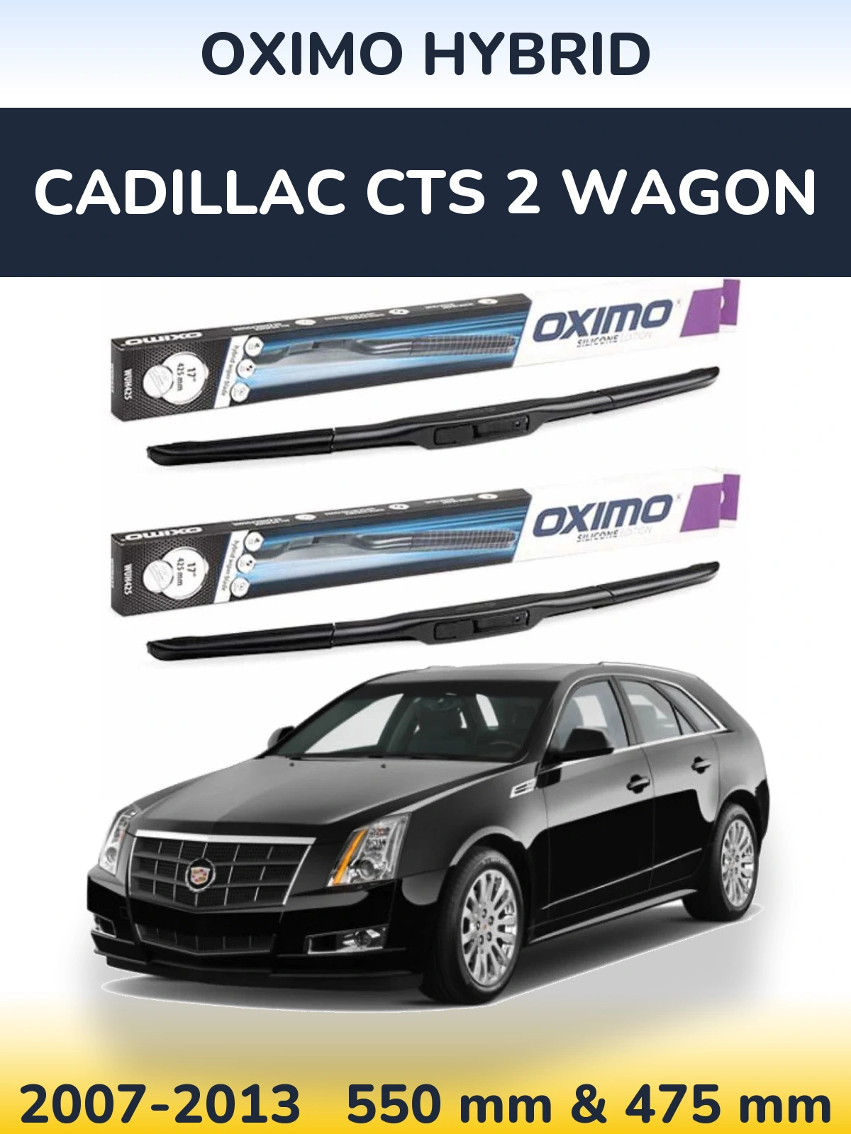 Front wiper blade set Oximo Hybrid 550 & 475 mm for Cadillac CTS 2 Wagon 2007-2013
