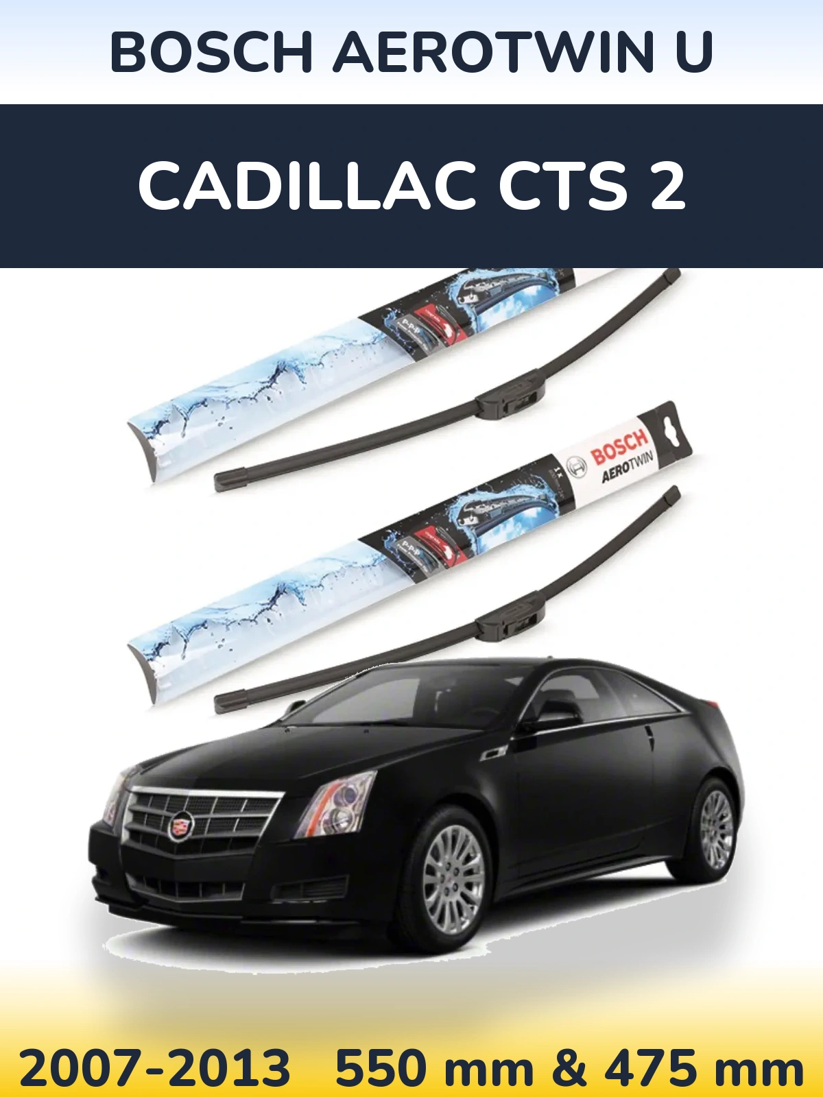 Front wiper blade set BOSCH AeroTwin U 550 & 475 mm for Cadillac CTS 2 2007-2013