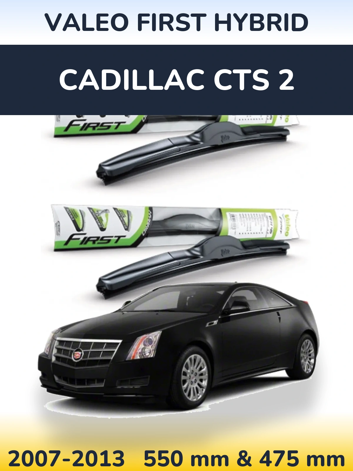Front wiper blade set Valeo First Hybrid 550 & 475 mm for Cadillac CTS 2 2007-2013