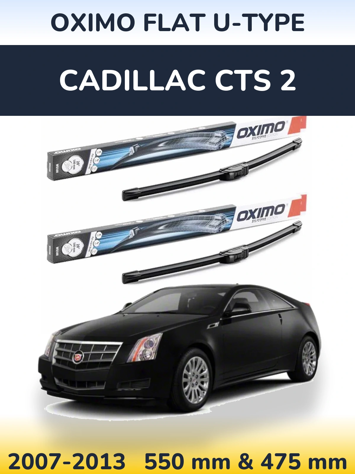 Front wiper blade set Oximo Flat U-type 550 & 475 mm for Cadillac CTS 2 2007-2013