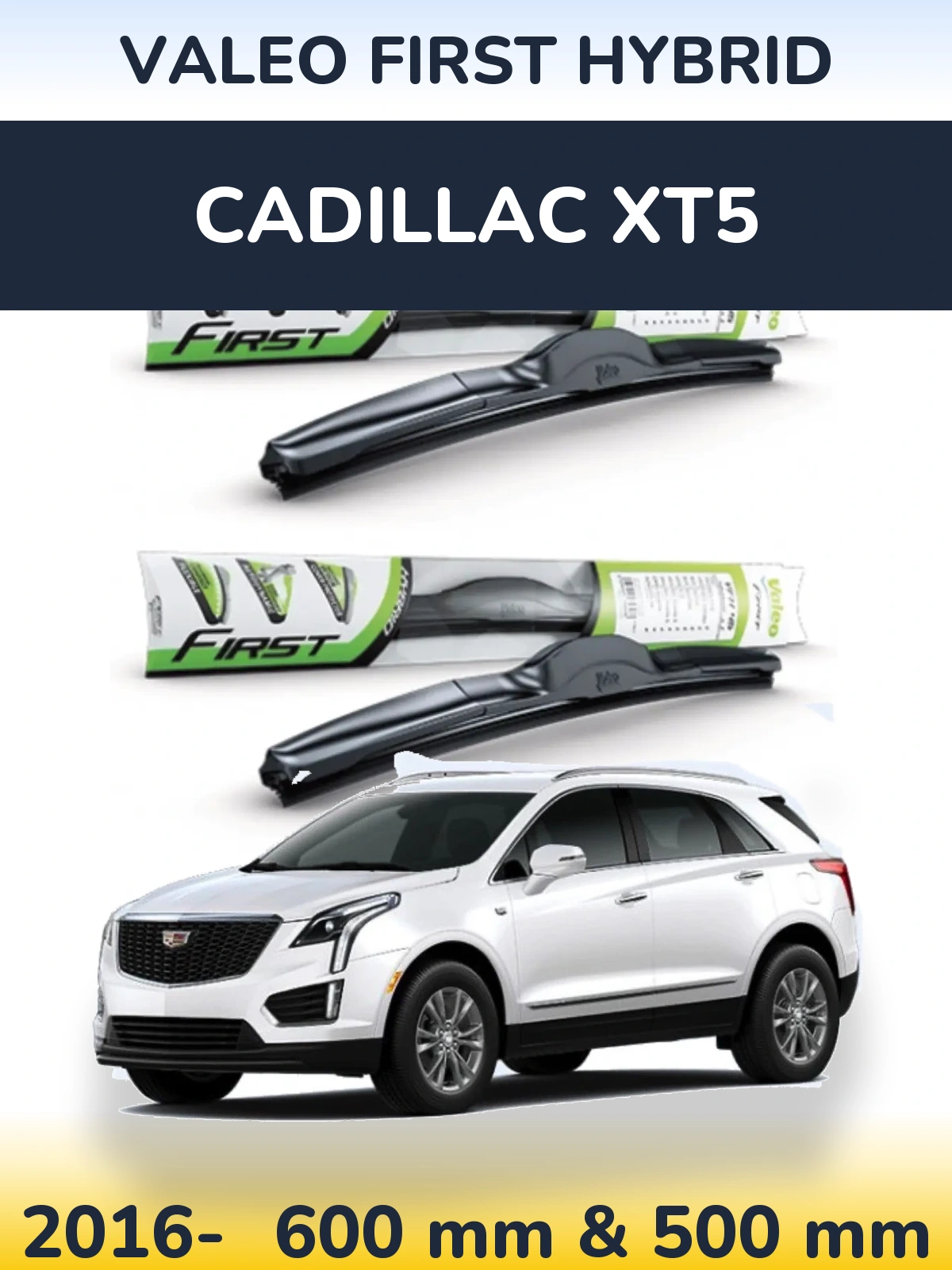 Комплект передніх щіток Valeo First Hybrid 600 & 500 мм для Cadillac XT5 2016-2026