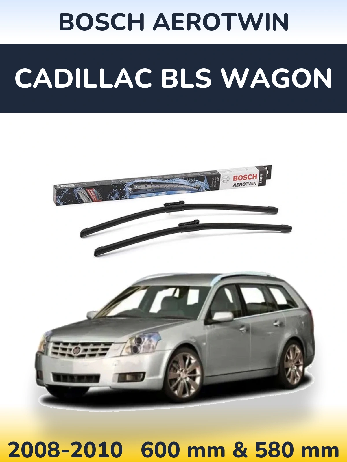 Front wiper blade set BOSCH AeroTwin 600 & 580 mm for Cadillac BLS Wagon 2008-2010