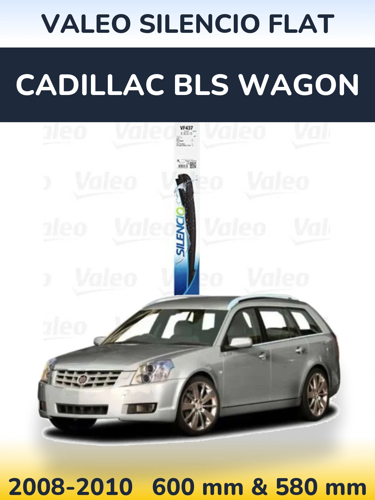 Комплект передніх щіток Valeo Silencio Flat 580 & 580 мм для Cadillac BLS Wagon 2008-2010