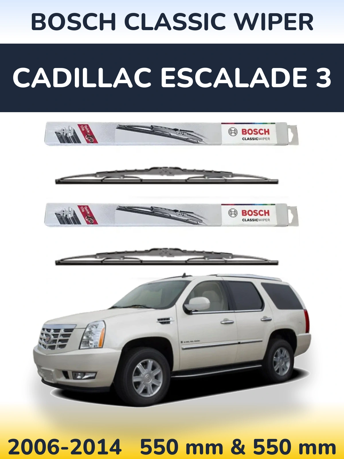 Front wiper blade set BOSCH Classic Wiper 550 & 550 mm for Cadillac Escalade 3 2006-2014