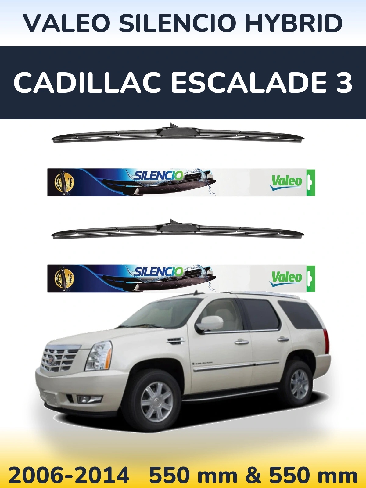 Front wiper blade set Valeo Silencio Hybrid 550 & 550 mm for Cadillac Escalade 3 2006-2014