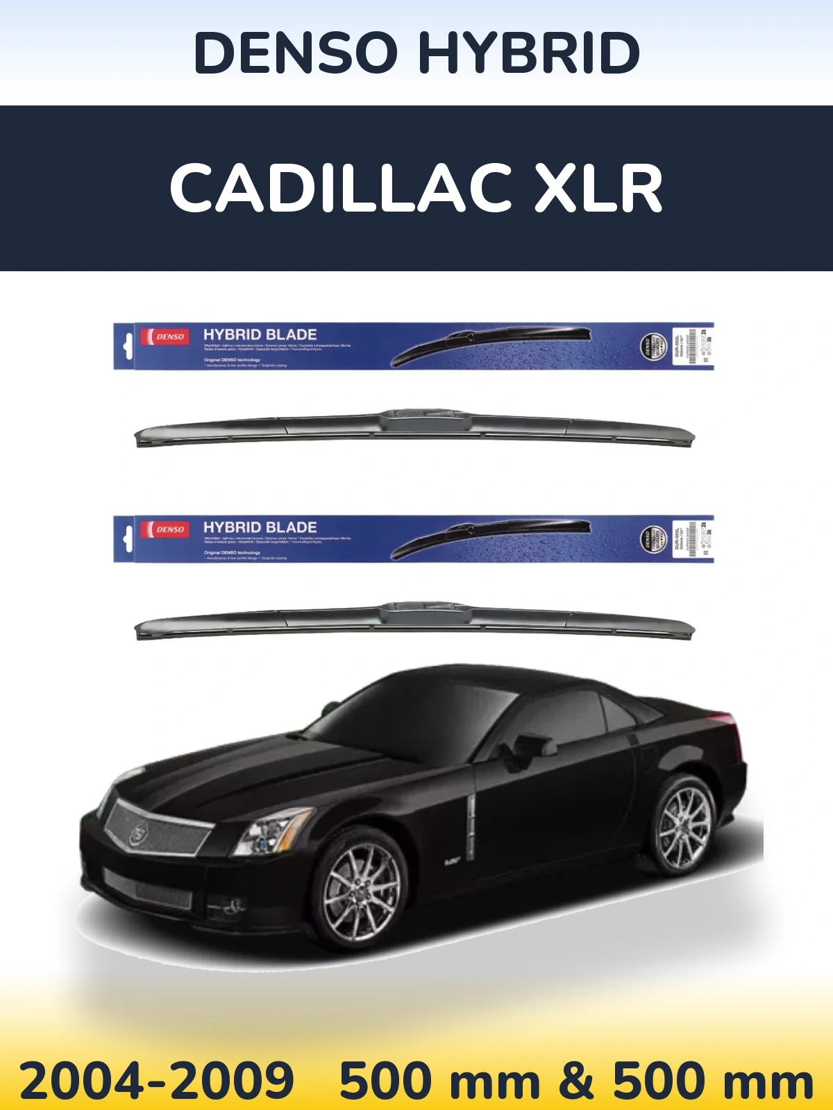 Комплект передніх щіток Denso Hybrid 500 & 500 мм для Cadillac XLR 2004-2009