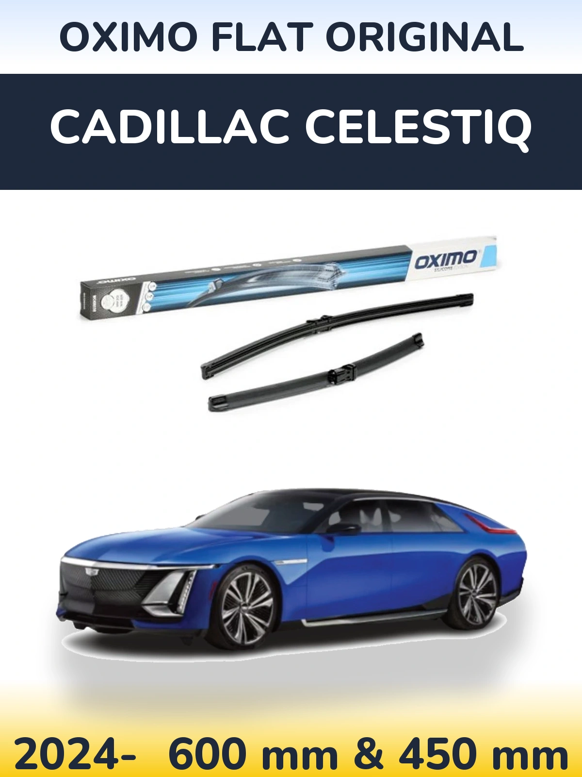 Front wiper blade set Oximo Flat Original 600 & 450 mm for Cadillac Celestiq 2024-2026