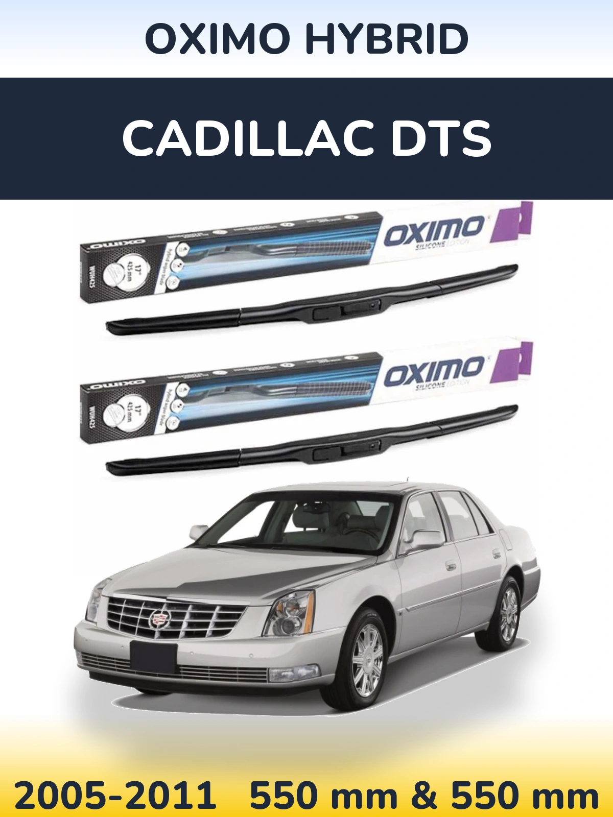 Front wiper blade set Oximo Hybrid 550 & 550 mm for Cadillac DTS 2005-2011