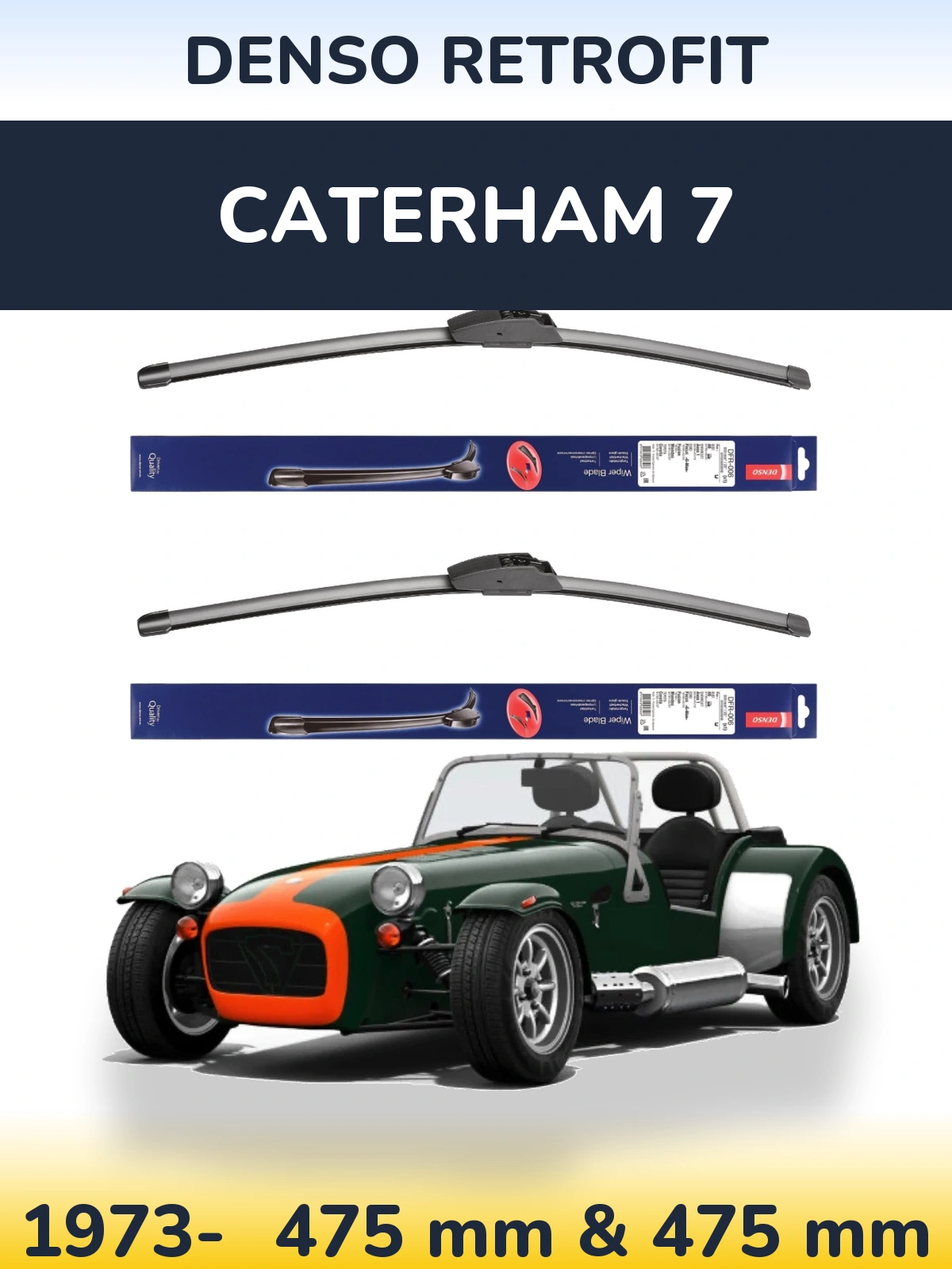 Front wiper blade set Denso Retrofit 475 & 475 mm for Caterham 7 1973-2026