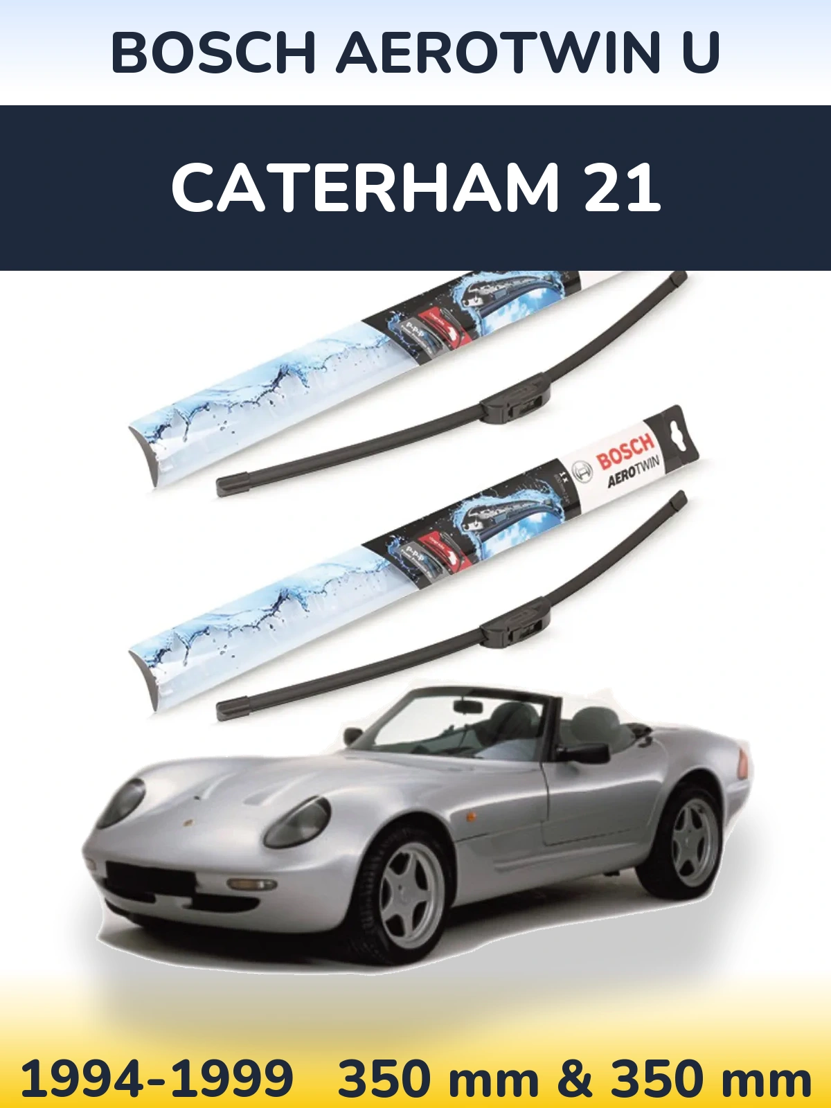 Front wiper blade set BOSCH AeroTwin U 350 & 350 mm for Caterham 21 1994-1999