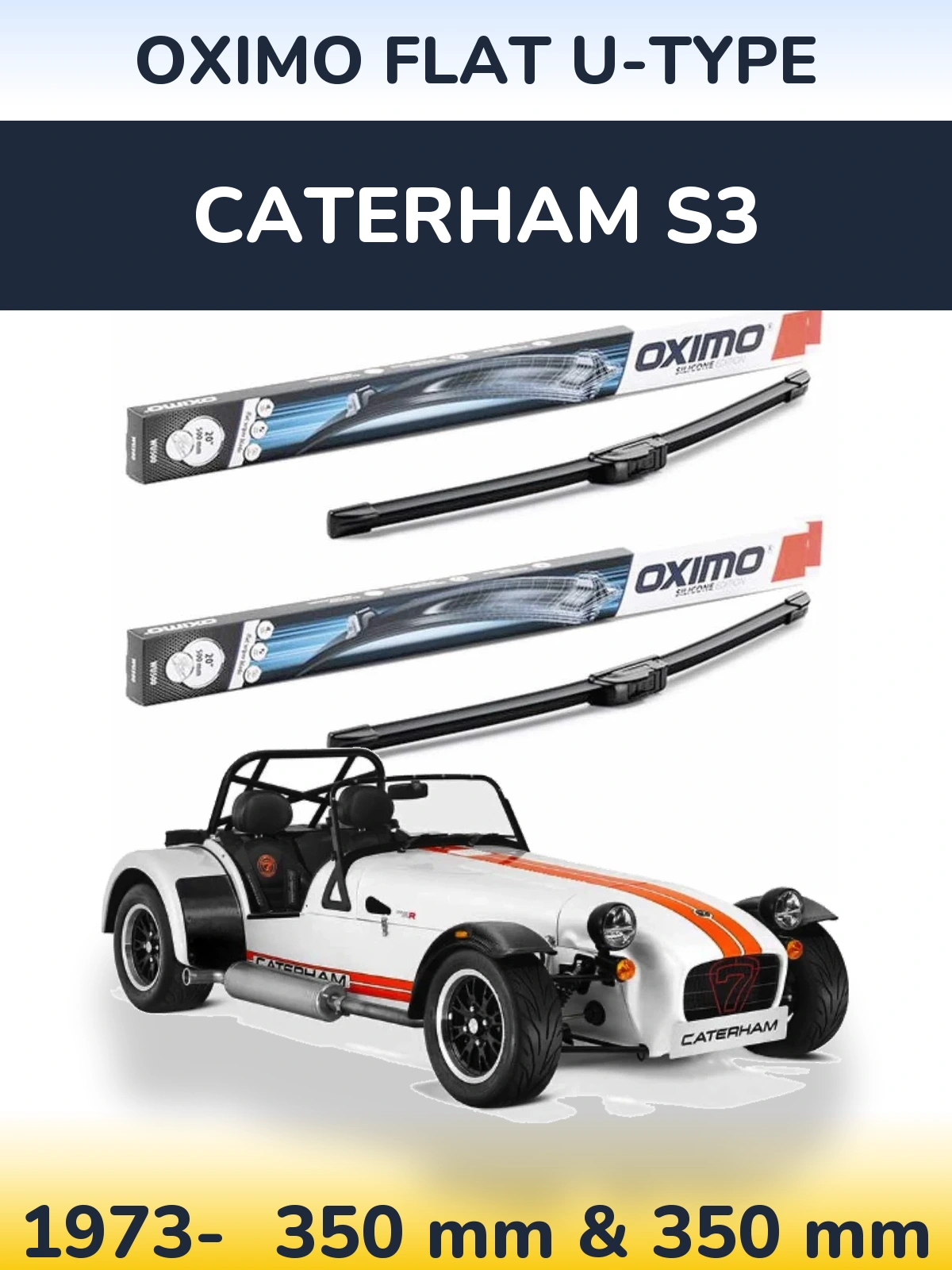 Front wiper blade set Oximo Flat U-type 350 & 350 mm for Caterham S3 1973-2026