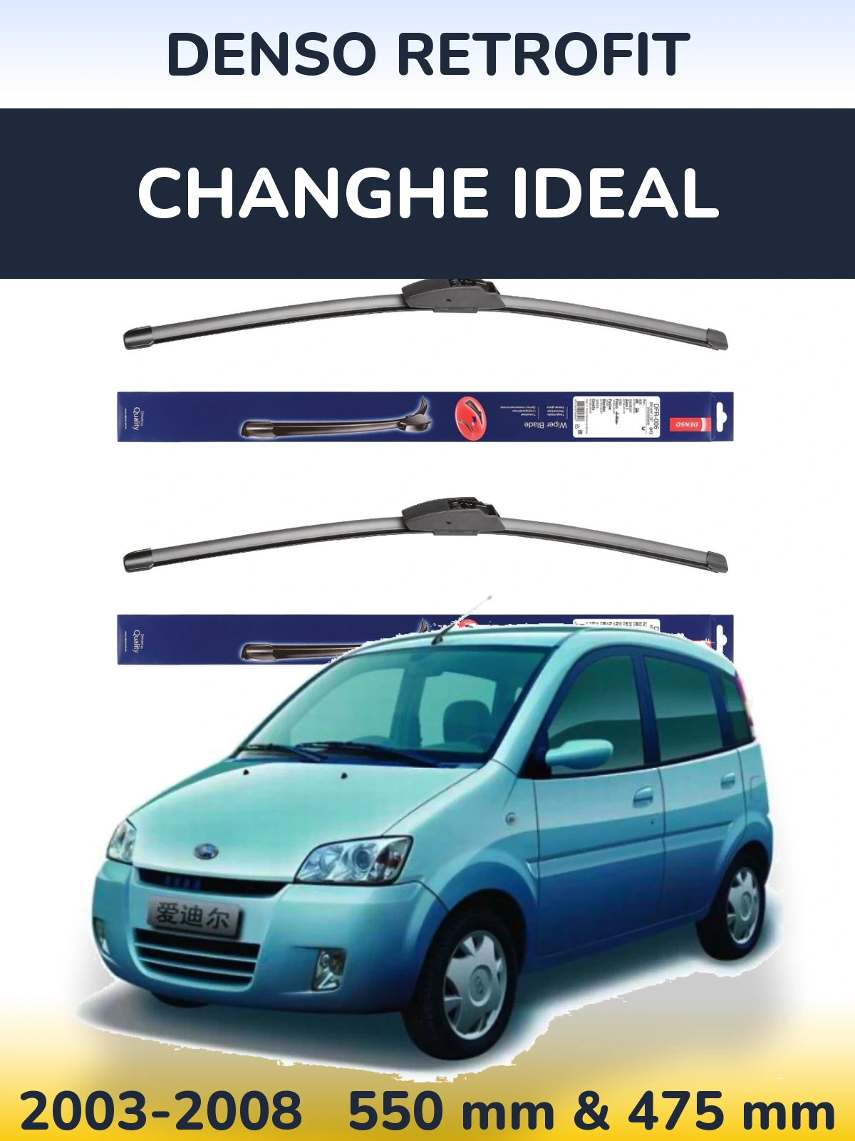 Front wiper blade set Denso Retrofit 550 & 475 mm for Changhe Ideal 2003-2008